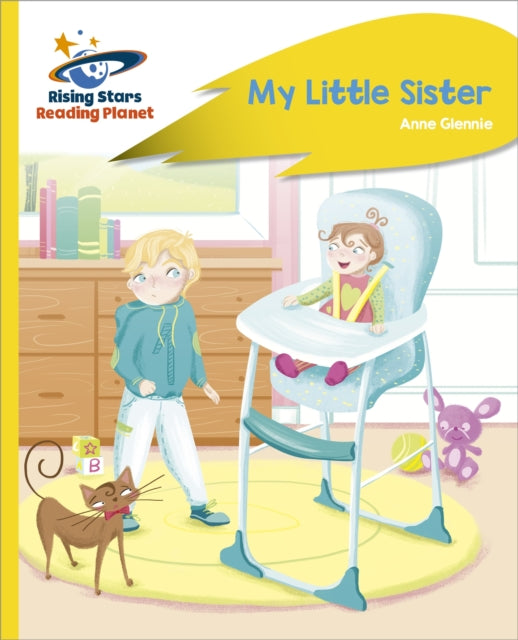 Book cover of: Reading Planet - My Little Sister - Yellow Plus: Rocket Phonics. By: Anne Glennie
