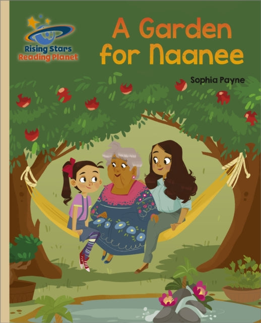 Book cover of: Reading Planet - A Garden for Naanee - Gold: Galaxy. By: Sophia Payne