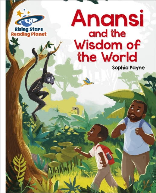 Book cover of: Reading Planet - Anansi and the Wisdom of the World - White: Galaxy. By: Sophia Payne