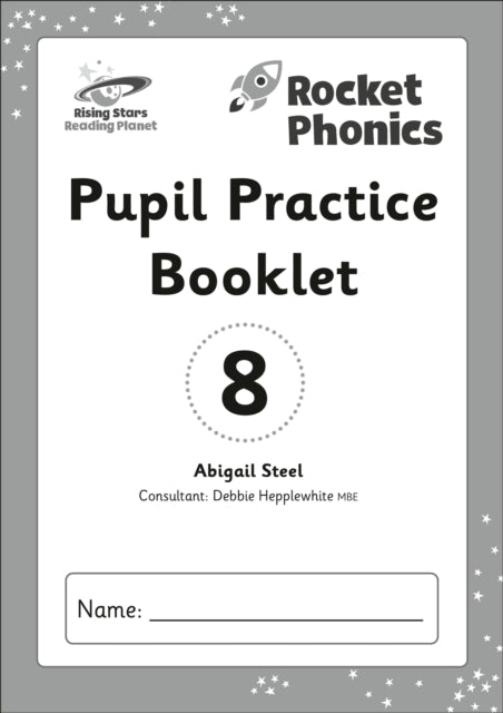 Book cover of: Reading Planet: Rocket Phonics - Pupil Practice Booklet 8. By: Abigail Steel
