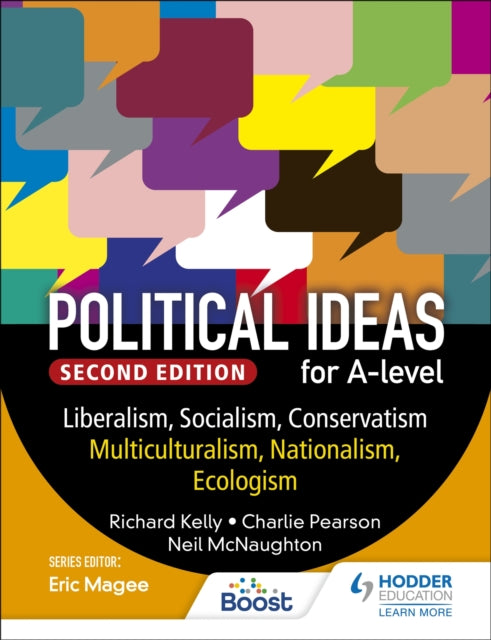 Book cover of: Political ideas for A Level: Liberalism, Socialism, Conservatism, Multiculturalism, Nationalism, Ecologism 2nd Edition. By: Kelly, Richard