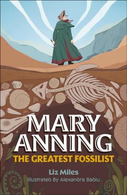Book cover of: Reading Planet KS2: Mary Anning: The Greatest Fossilist- Mercury/Brown. By: Liz Miles
