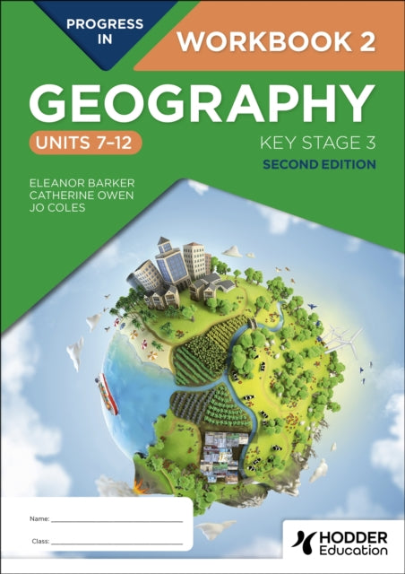 Book cover of: Progress in Geography: Key Stage 3, Second Edition: Workbook 2 (Units 7–12). By: Eleanor Barker