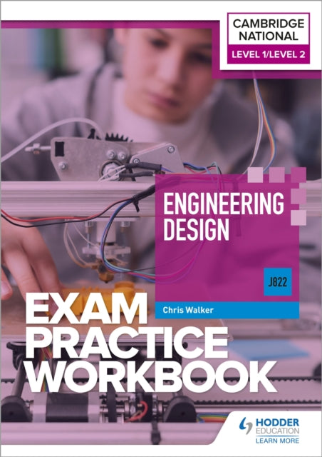Book cover of: Level 1/Level 2 Cambridge National in Engineering Design (J822) Exam Practice Workbook. By: Chris Walker