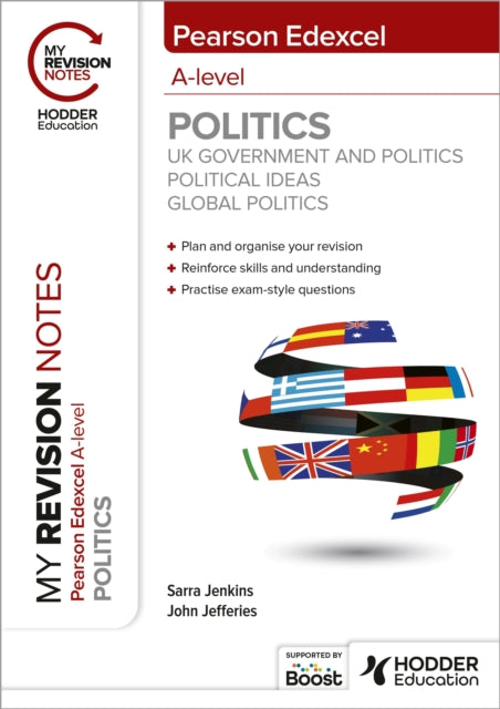 My Revision Notes: Pearson Edexcel A-level Politics: UK Government and Politics, Political Ideas and Global Politics 9781398385016 Sarra Jenkins