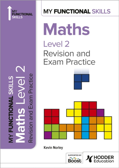 Book cover of: My Functional Skills: Revision and Exam Practice for Maths Level 2. By: Kevin Norley