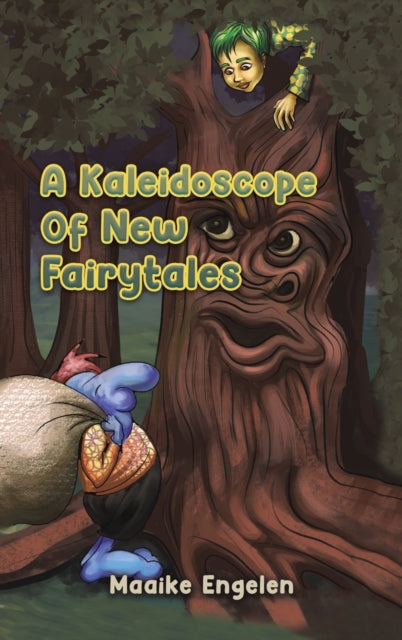Book cover of: Kaleidoscope Of New Fairytales. By: Maaike Engelen