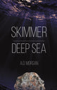 Book cover of: Skimmer - Deep Sea. By: A. D. Morgan
