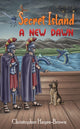 Book cover of: Secret Island - A New Dawn. By: Christopher Hayes-Brown