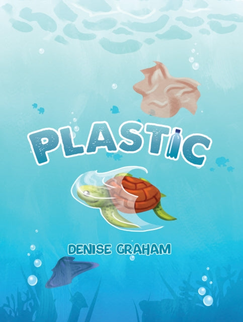 Book cover of: Plastic. By: Denise Graham