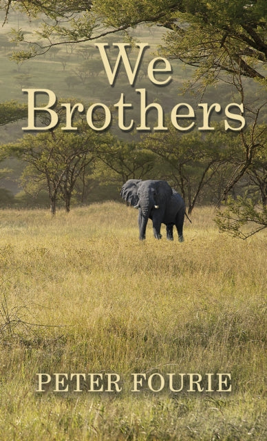 Book cover of: We Brothers. By: Peter Fourie