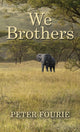 Book cover of: We Brothers. By: Peter Fourie