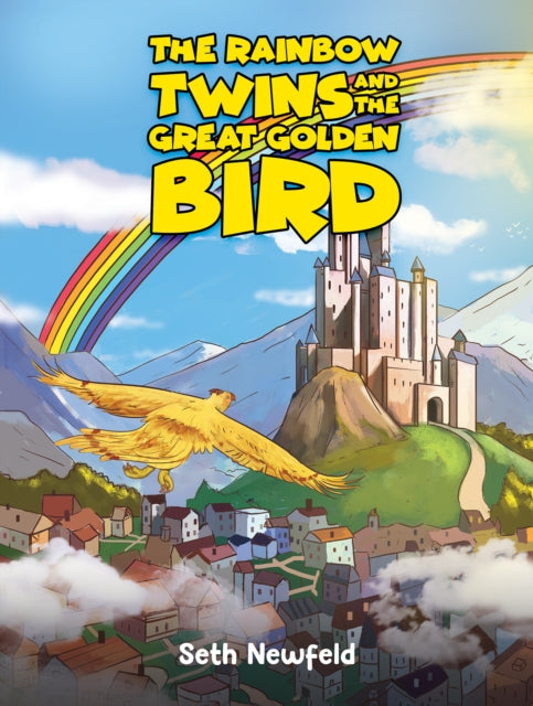 Book cover of: Rainbow Twins and the Great Golden Bird. By: Seth Newfeld