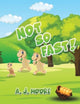 Book cover of: Not So Fast!