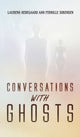 Book cover of: Conversations with Ghosts. By: Laurens Hedegaard