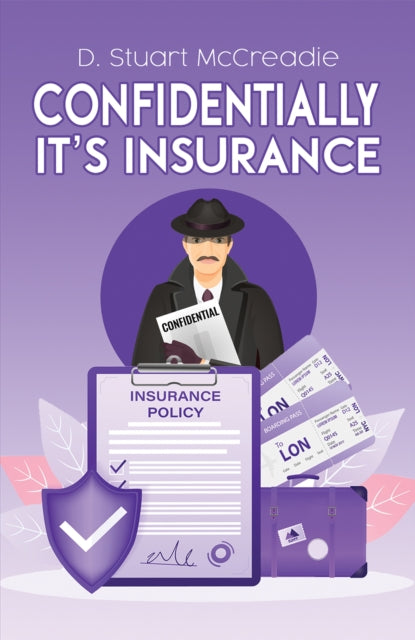 Book cover of: Confidentially It’s Insurance. By: D. Stuart McCreadie
