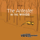 Book cover of: Anteater in the Woods. By: Peter Willment