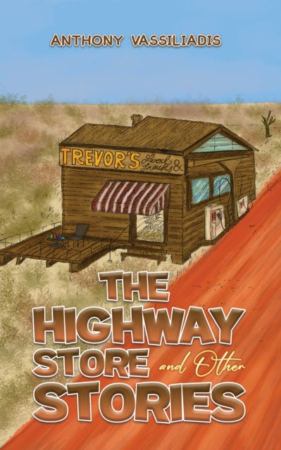Book cover of: Highway Store and Other Stories. By: Anthony Vassiliadis