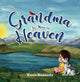 Book cover of: Grandma Is Now in Heaven. By: Kasie Kennedy