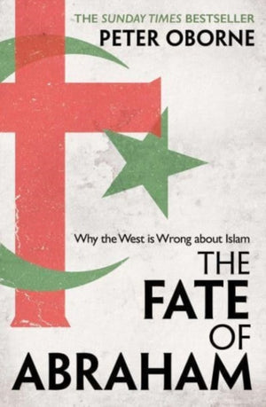 Fate of Abraham, Why the West is Wrong about Islam
