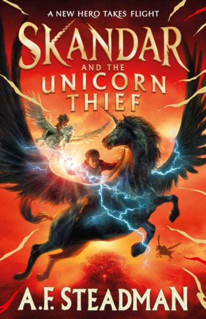 Skandar and the Unicorn Thief, The international, award-winning hit, and the biggest fantasy adventure series since Harry Potter 9781398502710 A. F. Steadman