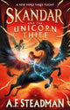 Skandar and the Unicorn Thief, The international, award-winning hit, and the biggest fantasy adventure series since Harry Potter 9781398502710 A. F. Steadman