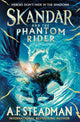 Skandar and the Phantom Rider, the spectacular sequel to Skandar and the Unicorn Thief, the biggest fantasy adventure since Harry Potter 9781398502918 A. F. Steadman