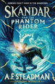 Skandar and the Phantom Rider, the spectacular sequel to Skandar and the Unicorn Thief, the biggest fantasy adventure since Harry Potter 9781398502925 A. F. Steadman