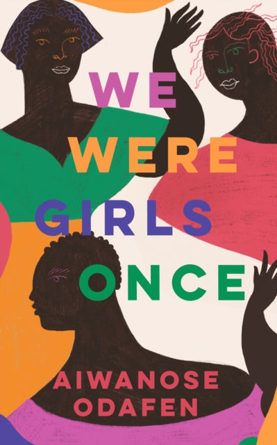 Book cover of: We Were Girls Once. By: Aiwanose Odafen
