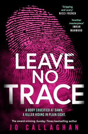 Leave No Trace, The new thriller from the author of the Theakstons Crime Novel of the Year, In the Blink of an Eye
