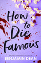 How To Die Famous 9781398512573 Benjamin Dean
