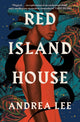 Book cover of: Red Island House. By: Andrea Lee