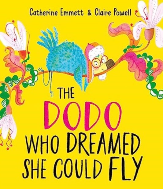Dodo Who Dreamed She Could Fly 9781398517158 Catherine Emmett
