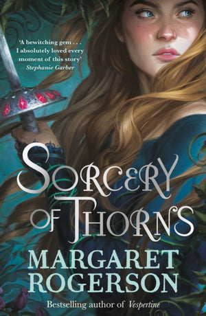 Sorcery of Thorns, Heart-racing fantasy from the New York Times bestselling author of An Enchantment of Ravens
