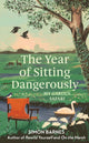Book cover of: Year of Sitting Dangerously. By: Simon Barnes