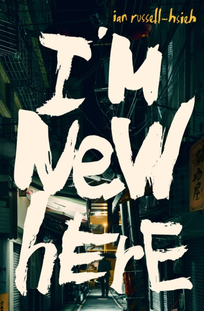 Book cover of: I'm New Here. By: Ian Russell-Hsieh