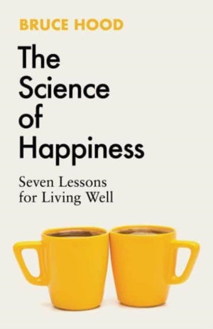 Science of Happiness, Seven Lessons for Living Well
