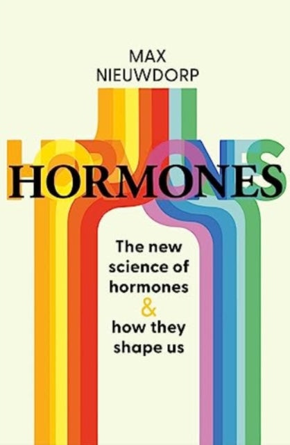 Power of Hormones, The new science of how hormones shape every aspect of our lives 9781398527874 Max Nieuwdorp