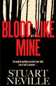 Book cover of: Blood Like Mine. By: Stuart Neville