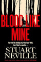 Blood Like Mine, The book everyone is devouring. 'Neville might well be Stephen King's rightful heir' (Will Dean) 9781398528109 Stuart Neville
