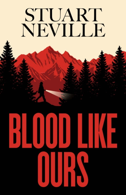 Blood Like Ours, 'Neville might well be Stephen King's rightful heir' WILL DEAN 9781398528116 Stuart Neville