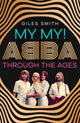 My My!, ABBA Through the Ages 9781398529700 Giles Smith