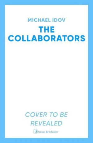 Collaborators, An exhilarating debut spy thriller, packed with explosive action and up-to-the-minute tradecraft