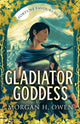 Gladiator, Goddess, The thrilling 'What is your Roman Empire' Romantasy 9781398538511 Morgan H. Owen
