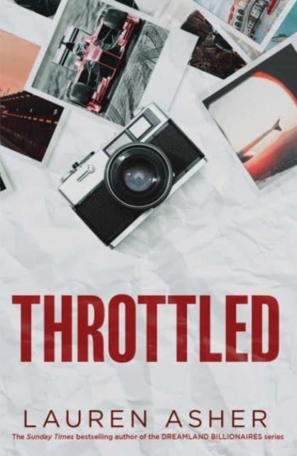 Throttled, From the Sunday Times bestselling author comes the addictive and spicy Formula 1 romance