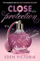 Close Protection, The thrilling #FakeDating #BodyguardRomance YA debut from BookTok Content Creator of the Year 9781398539686 Eden Victoria