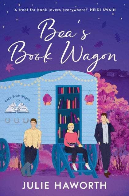 Bea's Book Wagon, 'A treat for book lovers everywhere!' HEIDI SWAIN 9781398548183 Julie Haworth
