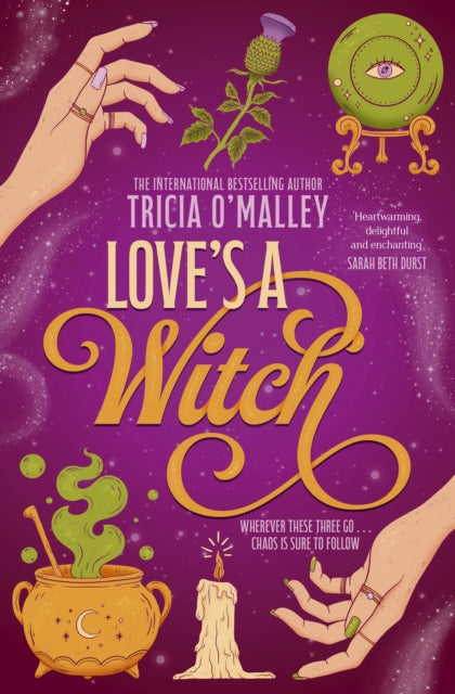 Love's a Witch, Charmed meets The Pumpkin Spice Cafe – an unmissable cosy witchy romance from the bestselling author of Wild Scottish Knight 9781398549524 Tricia O'Malley