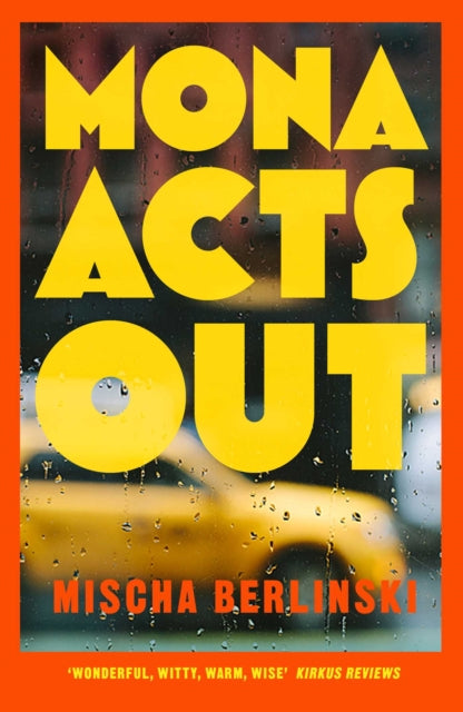 Book cover of: Mona Acts Out. By: Mischa Berlinski