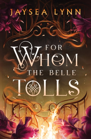 For Whom the Belle Tolls, The Sunday Times bestselling hotter-than-hell romantasy from TikTok star Jaysea Lynn